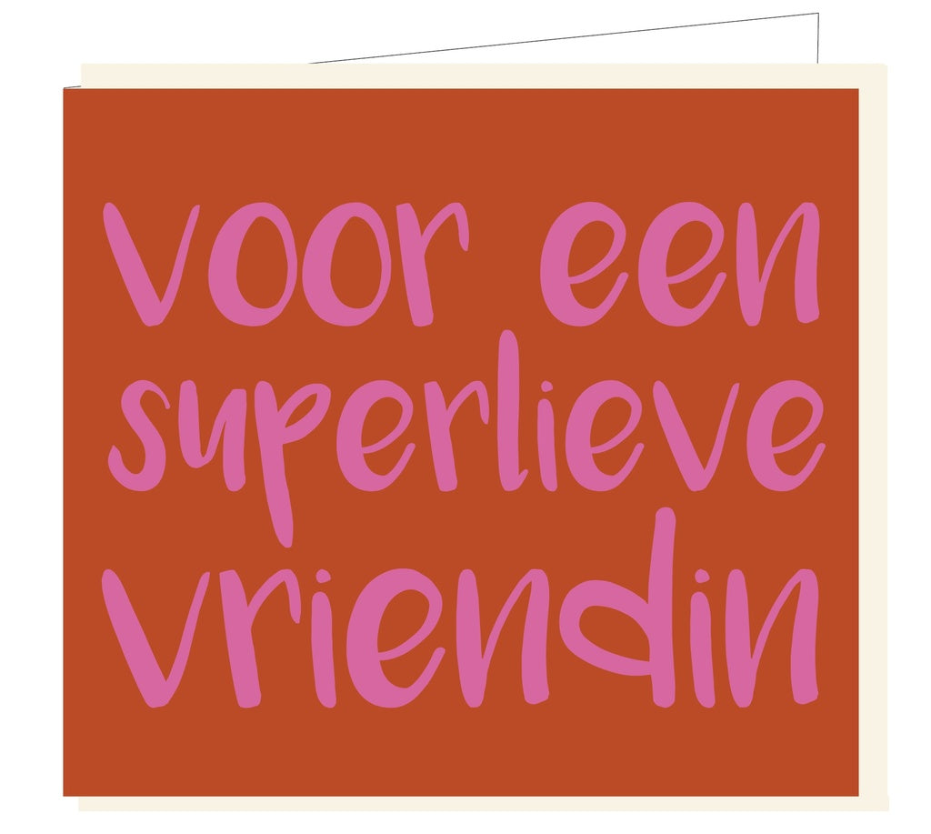SUPERLIEVE VRIENDIN