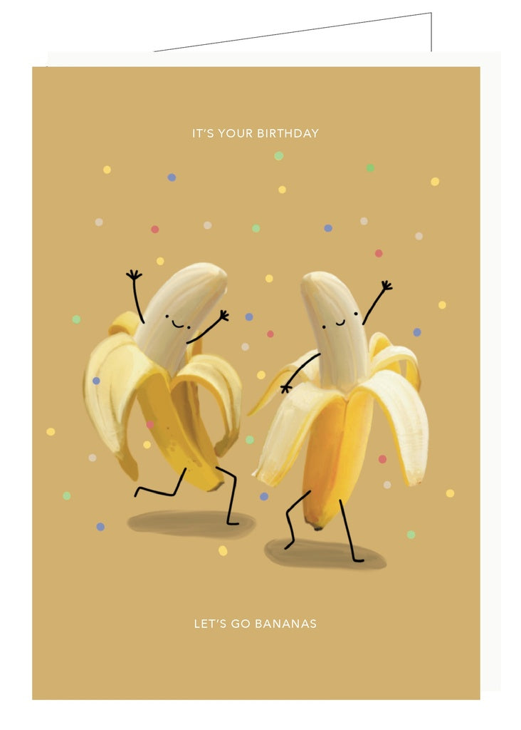 IT'S YOUR BIRTHDAY, LET'S GO BANANAS