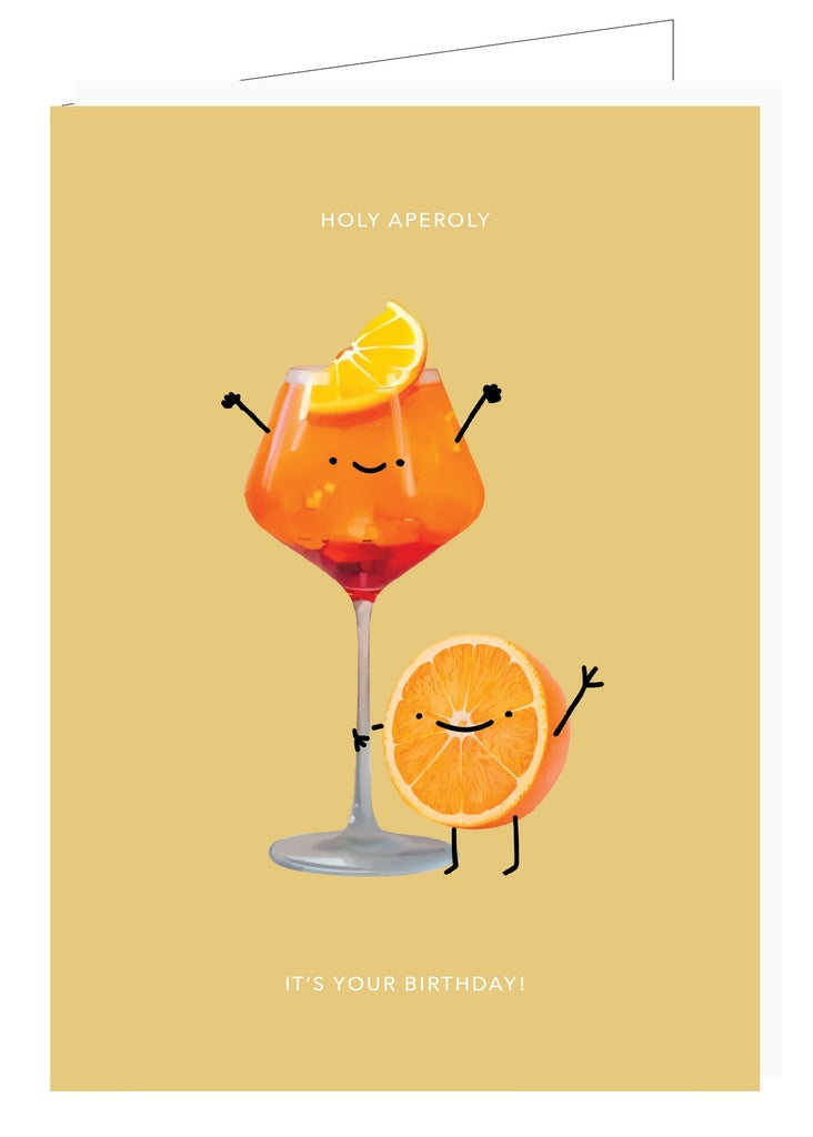 HOLY APEROLY IT’S YOUR BIRTHDAY