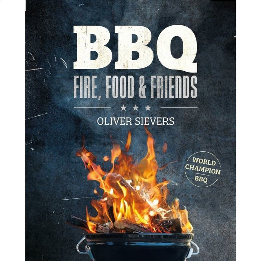 BBQ - Fire, Food & Friends