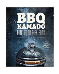 BBQ Kamado - Fire, food & friends